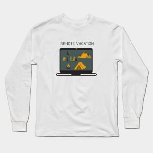 Remote Vacation Camping Long Sleeve T-Shirt